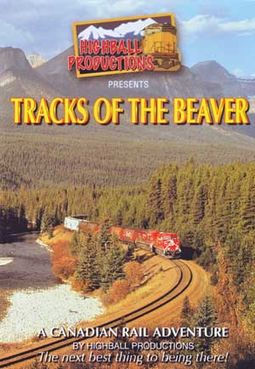 Trains - Tracks of the Beaver: A Canadian Rail
