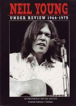 Neil Young - Under Review 1966-1975: An