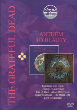 Classic Albums - Grateful Dead: Anthem to Beauty