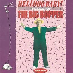 Hellooo Baby!: The Best of the Big Bopper,