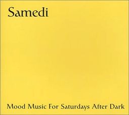 Samedi (Mood Music For Saturdays After Dark)