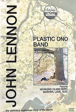 John Lennon - Classic Albums: Plastic Ono Band