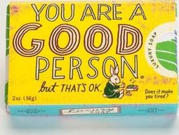 You Are A Good Person...But That's OK. - Luxury