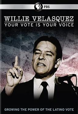 PBS - Willie Velasquez: Your Vote is Your Voice