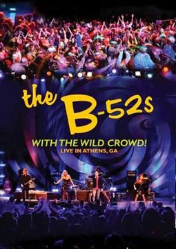 The B-52's - With the Wild Crowd! Live in Athens,