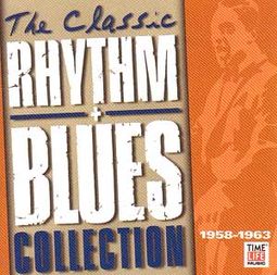 The Classic Rhythm + Blues Collection: 1958-1963