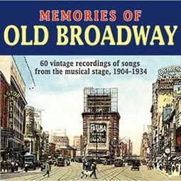 Memories of Old Brodway: 60 Vintage Recordings of