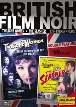British Film Noir: Twilight Women / The Slasher