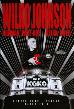 Wilko Johnson: Live at Koko