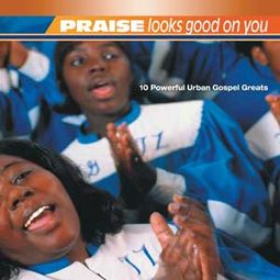 Praise Looks Good On You