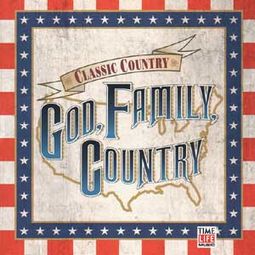 Classic Country: God, Family And Country
