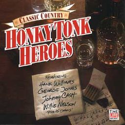 Classic Country: Honky Tonk Heroes