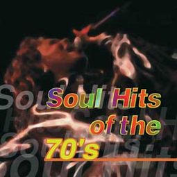Soul Hits of The '70s