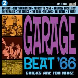 Garage Beat '66, Volume 2 - Chicks Are For Kids