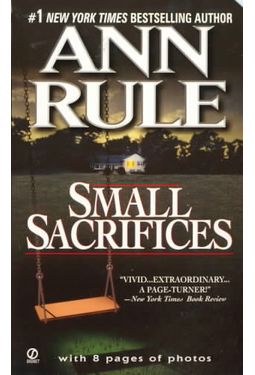 Small Sacrifices: A True Story of Passion and