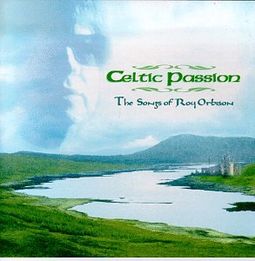 Celtic Passion: The Songs of Roy Orbison