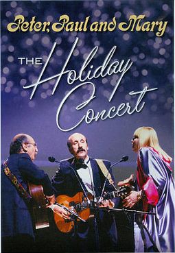 Peter, Paul and Mary: The Holiday Concert