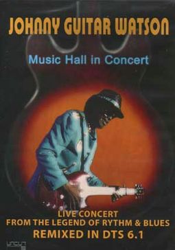Johnny "Guitar" Watson - Music Hall In Concert