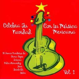Celebra Tu Navidad Con Tu Musica Volume 1