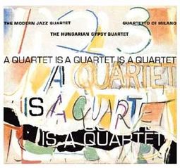 Quartet Is a Quartet Is a Quartet [Bonus Tracks]
