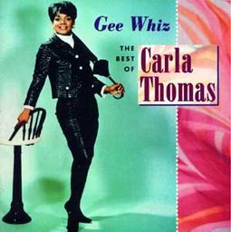 Gee Whiz: Best of Carla Thomas