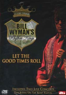 Bill Wyman's Rhythm Kings - Let the Good Times