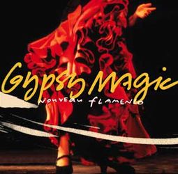Gypsy Magic: Nouveau Flamenco