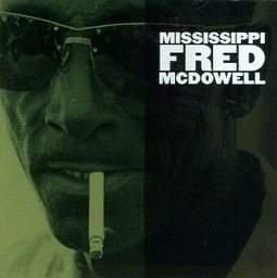 Mississippi Fred McDowell [Rounder]