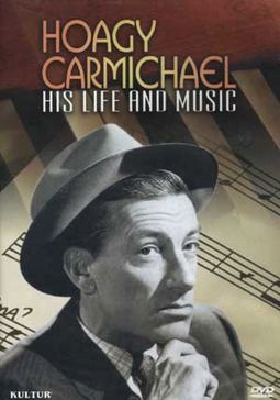 Hoagy Carmichael - His Life And His Music
