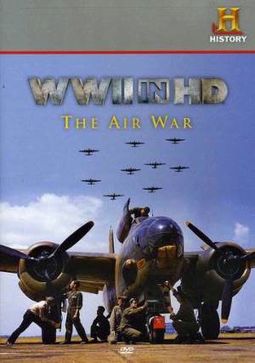 History Channel - WWII in HD: The Air War