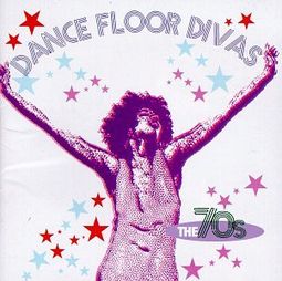 Dance Floor Divas: The 70s