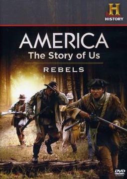 America: The Story of Us, Volume 1 - Rebels /