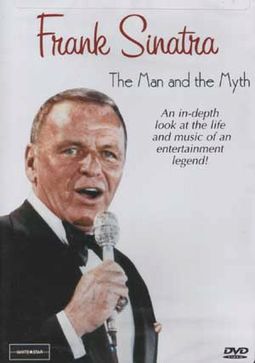 Frank Sinatra - The Man and the Myth