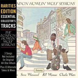 London Howlin' Wolf Sessions [Rarities Edition]