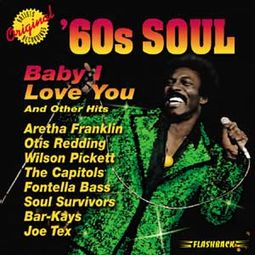 60's Soul: Baby I Love You