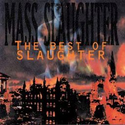 Mass Slaughter: The Best of Slaughter