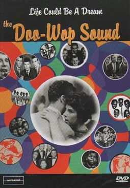 The Doo Wop Sound: Life Could Be a Dream