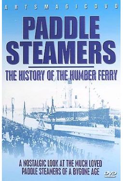 Paddle Steamers: The History of the Humber Ferry