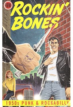 Rockin' Bones: 1950s Punk and Rockabilly (4-CD)