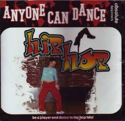 Anyone Can Dance: Hip Hop Dancing
