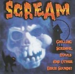 Scream: Chilling Screams, Howls, and Other Eerie