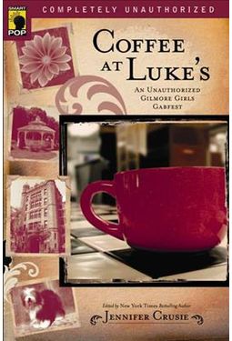 Gilmore Girls - Coffee at Luke's: An Unauthorized