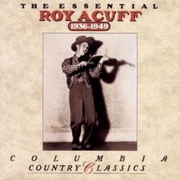 The Essential Roy Acuff: 1936-1949