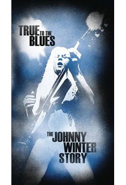 True to the Blues: The Johnny Winter Story (4-CD)