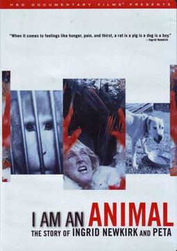 I Am An Animal: The Story of Ingrid Newkirk and