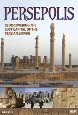 Persepolis - Re-Discovering The Ancient Persian
