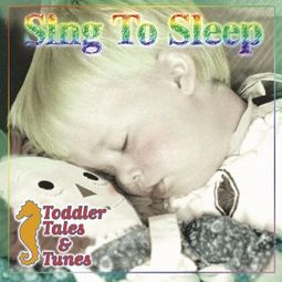 Toddler Tales & Tunes: Sing To Sleep / Various
