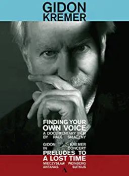 Gidon Kremer: Finding Your Own Voice - Preludes