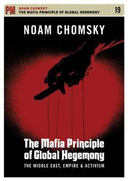 Noam Chomsky - The Mafia Principle Of Global