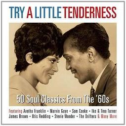 Try a Little Tenderness: 50 Soul Classics from